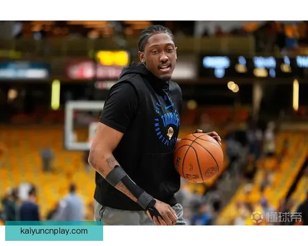 杰威分享二次养伤经历手腕完全康复雷霆全力争夺西部头名